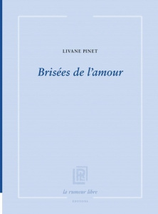 Brisées de l'amour - Pinet Livane