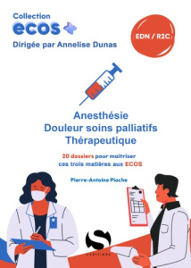 Anesthésie, Douleur-Soins palliatifs, Thérapeutiques. 20 dossiers pour maîtriser ces trois matières - Pioche Pierre-Antoine