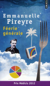 Féerie générale - Pireyre Emmanuelle