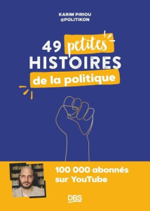 49 petites histoires de la politique avec Politikon - Piriou Karim