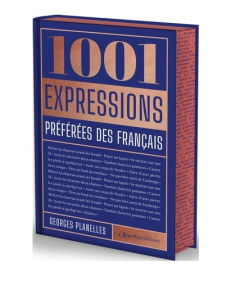 1001 expressions préférées des français. Edition de luxe - Planelles Georges