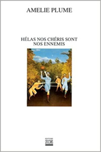 HELES NOS CHERIS SONT NOS ENNEMIS - PLUME AMELIE