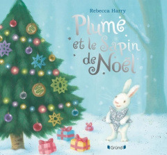Plume et le sapin de Noël - Harry Rebecca ; Baker Miranda ; Mouraux Marie-Céli