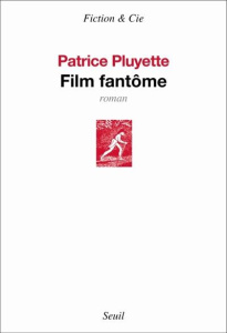 Film fantôme - Pluyette Patrice