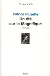 Un été sur le Magnifique - Pluyette Patrice