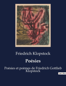 Poesies. Poésies et poèmes de Friedrich Gottlieb Klopstock - Klopstock Friedrich