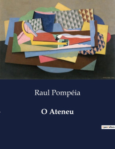O ATENEU - POMPEIA RAUL
