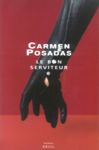 Le bon serviteur - Posadas Carmen ; Maspero François