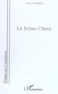 La brise-l'âme - Poudérou Robert