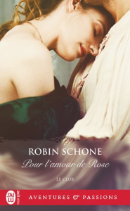 Le Club Tome 2 : Pour l'amour de Rose - Schone Robin ; Dubois Camille