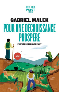 Pour une décroissance prospère - Malek Gabriel ; Friot Bernard