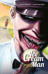 Ice Cream Man Tome 1 : Vermicelles arc-en-ciel - Prince Maxwell W. ; Morazzo Martín ; O'Halloran Ch