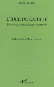 L'idée de laïcité : une comparaison franco-espagnole - Proeschel Claude