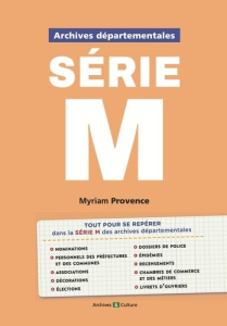Archives départementales : série M. Du préfet aux citoyens - Provence Myriam