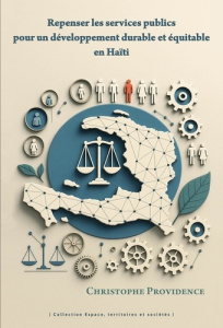 Repenser les services publics pour un développement durable et équitable en Haïti - Providence Christophe