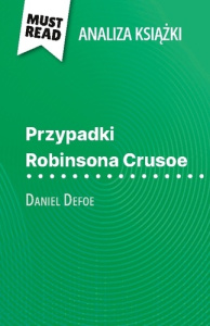 Przypadki robinsona crusoe ksi ka daniel. Pe na analiza i szczeg owe pod - Ivan Sculier