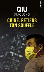 Chine, retiens ton souffle - Qiu Xiaolong ; Pralon Adélaïde