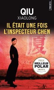 Il était une fois l'inspecteur Chen - Qiu Xiaolong ; Pralon Adélaïde