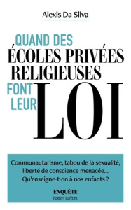 Quand des écoles privées religieuses font leur loi - Da Silva Alexis