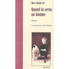 Quand tu seras un homme - Cyr Marc-Antoine ; Bürger Alexia