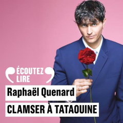 Clamser à Tataouine. Edition collector - Quenard Raphaël