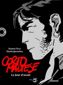 Corto Maltese : Le jours d'avant. Edition de luxe - Vivès Bastien ; Quenehen Martin ; Pratt Hugo