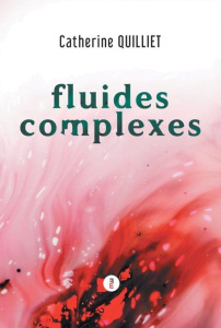 Fluides complexes - Quilliet Catherine