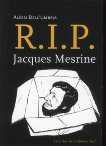 R.I.P JACQUES MESRINE - DELL'UMBRIA ALESSI
