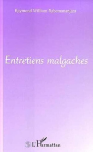 Entretiens malgaches - Rabemananjara Raymond william