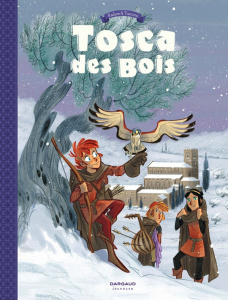 Tosca des bois Tome 2 : Complots, fuites, secrets et enlèvements - Radice Teresa ; Turconi Stefano ; Paul Camille
