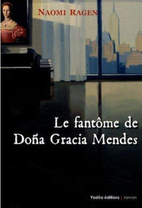 Le fantôme de Dona Gracia Mendes - Ragen Naomi ; Perl-Moraitis Véronique