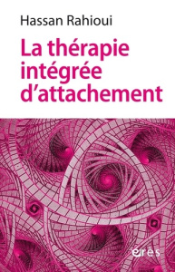 La thérapie intégrée d'attachement - Rahioui Hassan