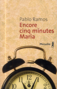 Encore cinq minutes Maria - Ramos Pablo ; Toro Bernardo