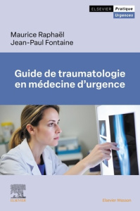Guide de traumatologie en médecine d'urgence - Raphaël Maurice ; Fontaine Jean-Paul ; Pateron Dom
