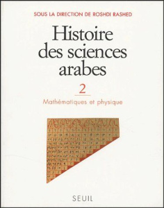 Histoire des sciences arabes. Tome 2, Mathématiques et physique - Rashed Roshdi ; Morelon Régis