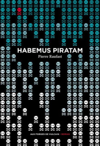 Habemus piratam - Raufast Pierre