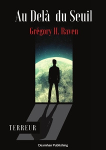 Au Delà du Seuil - Raven Grégory h. ; Publishing Deamhan