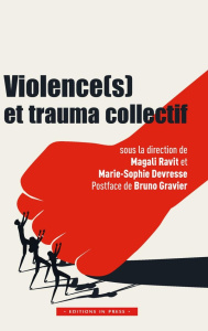 VIOLENCE(S) ET TRAUMA COLLECTIFS - RAVIT MAGALI