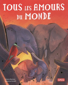 Tous les amours du monde - Ravizza Chiara ; Covelli Susanna ; Negrel Sarah