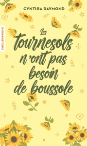 Les tournesols n'ont pas besoin de boussole - Raymond Cynthia