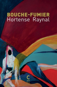 Bouche-Fumier - Raynal Hortense ; Brézillon Héloïse