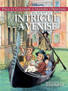 Paul et Colombe à travers l'Histoire Tome 9 : Intrigue à Venise - Raynaud de Prigny Marion