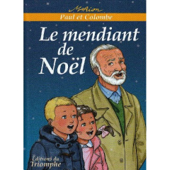 Paul et Colombe Tome 5 : Le mendiant de Noël - Raynaud de Prigny Marion
