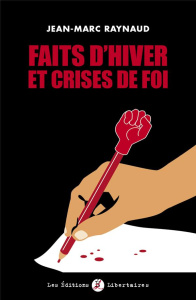 Faits d'hiver et crises de foi - Raynaud Jean-Marc