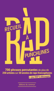 Recueil à punchlines. 700 phrases percutantes de plus de 250 artistes sur 30 années de raps francoph - Mameche Ouafa