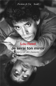 Je serai ton miroir. Intégrale des chansons, Edition bilingue français-anglais - Reed Lou ; Couronne Sophie ; Debay Larry