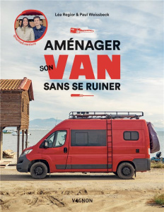 Aménager son van sans se ruiner - Regior Léa ; Weissbeck Paul ; Stefano Laurent
