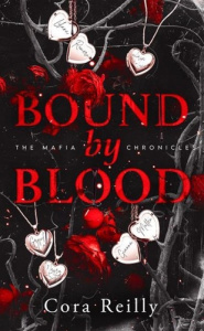 The Mafia Chronicles Tome 7,5 : Bound by Blood - Reilly Cora ; Nicey Julie