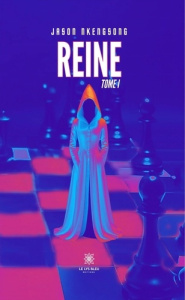 Reine. Tome I - Nkengsong Jason