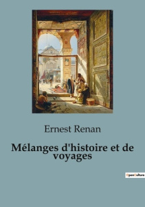 Mélanges d'histoire et de voyages - Renan Ernest